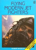 Flying Modern Jet Fighters  by JACKSON, Robert 